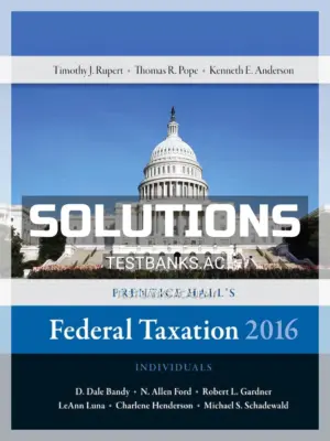Solutions Manual for Prentice Halls Federal Taxation 2016 Individuals 29th Edition by Pope