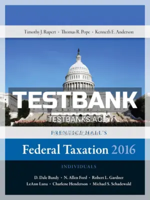 Test Bank for Prentice Halls Federal Taxation 2016 Individuals 29th Edition by Pope