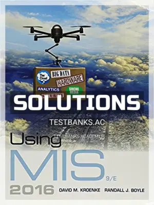 Solutions Manual for Using MIS 9th Edition by Kroenke