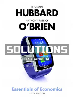 Solutions Manual for Essentials of Economics 5th Edition by Hubbard