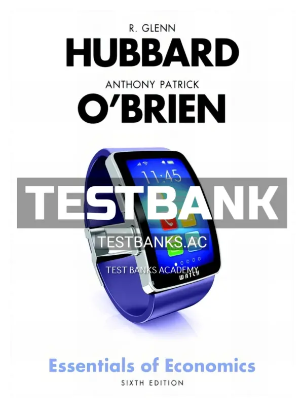 Test Bank for Essentials of Economics 5th Edition by Hubbard