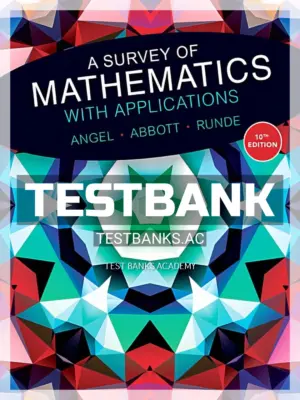 Test Bank for Survey of Mathematics with Applications 10th Edition by Angel