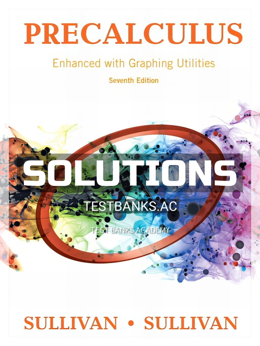 9780134119281-SOLUTIONS Solutions Manual for Precalculus Enhanced with Graphing Utilities 7th Edition by Sullivan