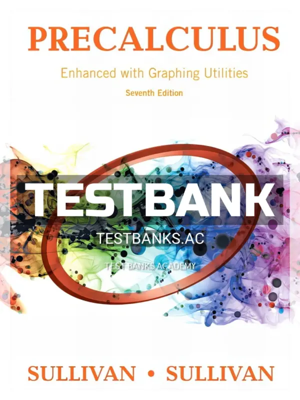 Test Bank for Precalculus Enhanced with Graphing Utilities 7th Edition by Sullivan