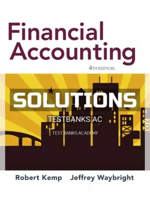 Solutions Manual for Financial Accounting 4th Edition by Kemp