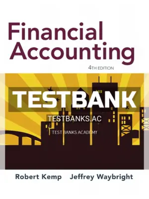 Test Bank for Financial Accounting 4th Edition by Kemp