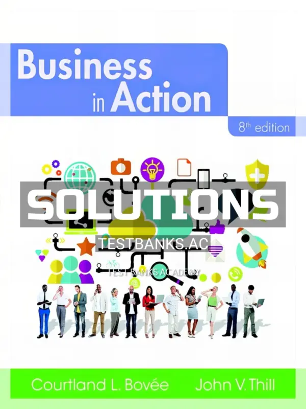 Solutions Manual for Business in Action 8th Edition by Bovee
