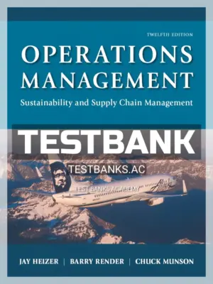 Test Bank for Operations Management Sustainability and Supply Chain Management 12th Edition by Heizer