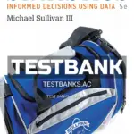 Test Bank for Statistics Informed Decisions Using Data 5th Edition by Sullivan