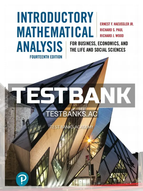Test Bank for Introductory Mathematical Analysis for Business Economics and the Life and Social Sciences 14th CA Edition by Haeussler