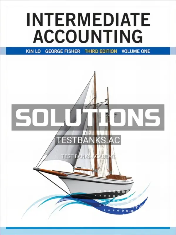 Solutions Manual for Intermediate Accounting Vol 1 3rd CA Edition by Lo