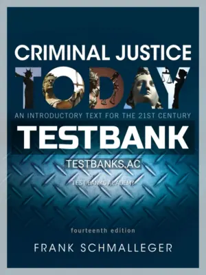Test Bank for Criminal Justice Today An Introductory Text for the 21st Century 14th Edition by Schmalleger