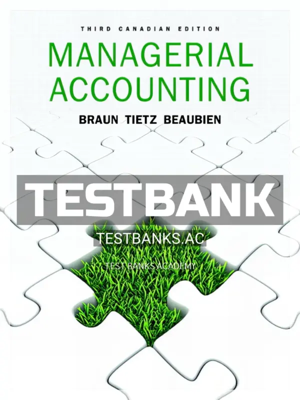 Test Bank for Managerial Accounting 3rd CA Edition by Braun