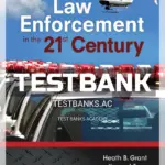 Test Bank for Law Enforcement in the 21st Century 4th Edition by Grant