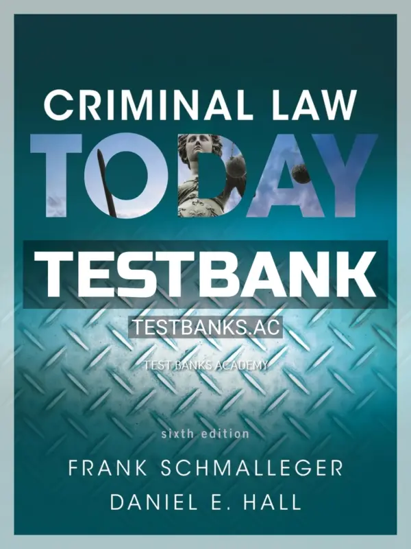 Test Bank for Criminal Law Today 6th Edition by Schmalleger