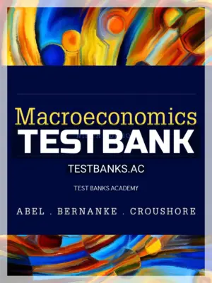Test Bank for Macroeconomics 9th Edition by Abel