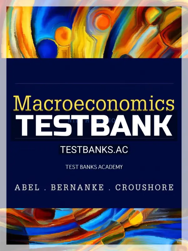 Test Bank for Macroeconomics 9th Edition by Abel
