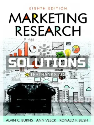 Solutions Manual for Marketing Research 8th Edition by Burns