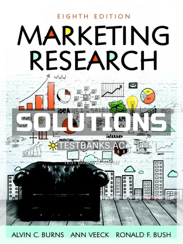 Solutions Manual for Marketing Research 8th Edition by Burns