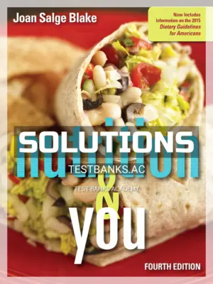 Solutions Manual for Nutrition and You 4th Edition by Blake