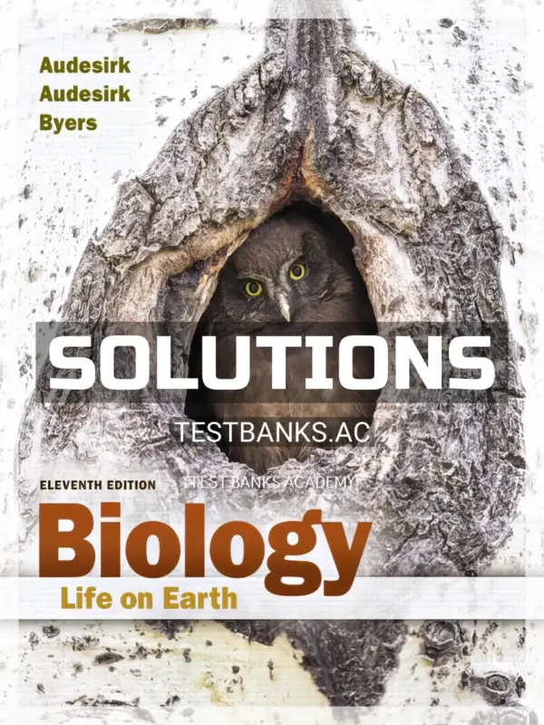 Solutions Manual for Biology Life on Earth 11th Edition by Audesirk
