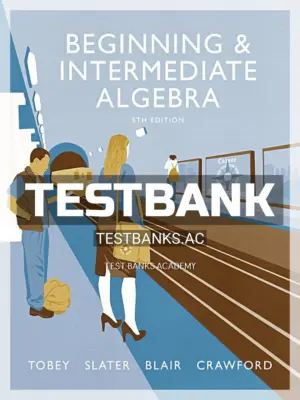 Test Bank for Beginning and Intermediate Algebra 5th Edition by Tobey