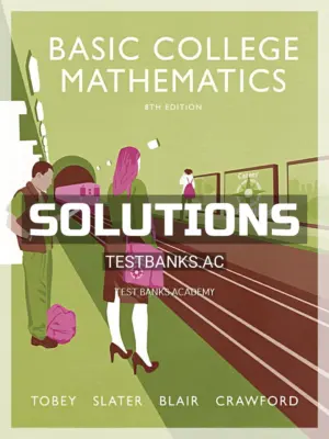 Solutions Manual for Basic College Mathematics 8th Edition by Tobey