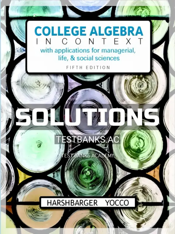 Solutions Manual for College Algebra in Context 5th Edition by Harshbarger
