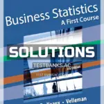 Solutions Manual for Business Statistics A First Course 3rd Edition by Sharpe