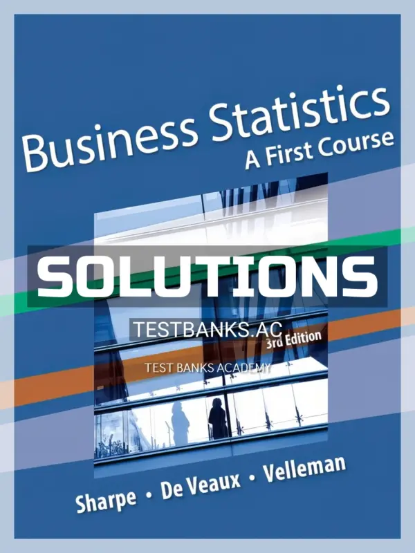 Solutions Manual for Business Statistics A First Course 3rd Edition by Sharpe