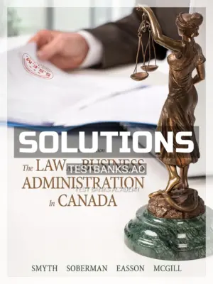 Solutions Manual for Law and Business Administration in Canada 14th CA Edition by Smyth