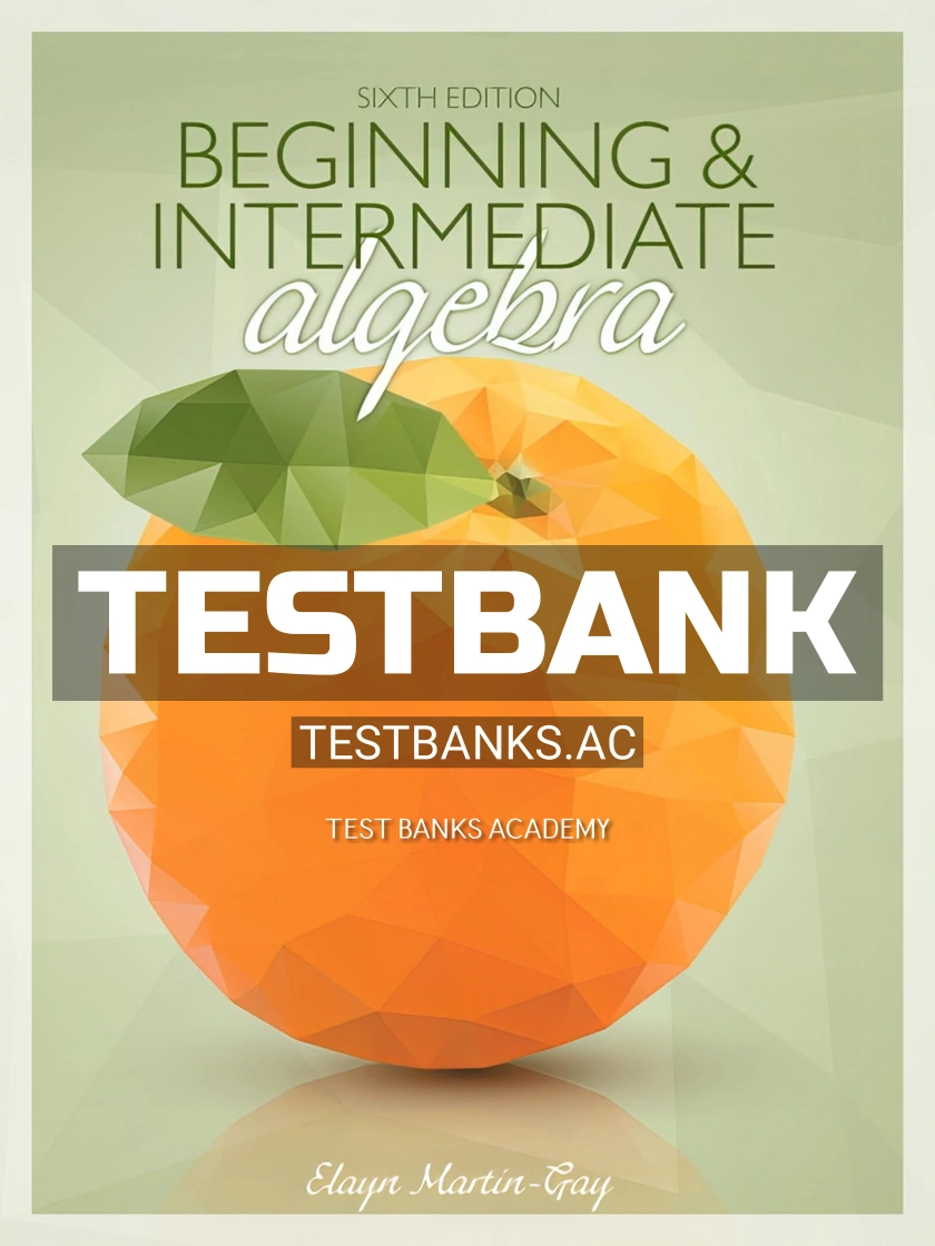 9780134193090-TEST-BANK Test Bank for Beginning and Intermediate Algebra 6th Edition by Martin Gay