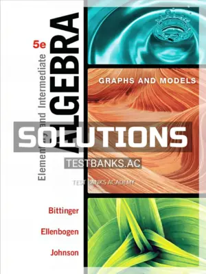 Solutions Manual for Elementary and Intermediate Algebra Graphs and Models 5th Edition by Bittinger