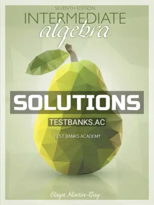 Solutions Manual for Intermediate Algebra 7th Edition by Martin Gay