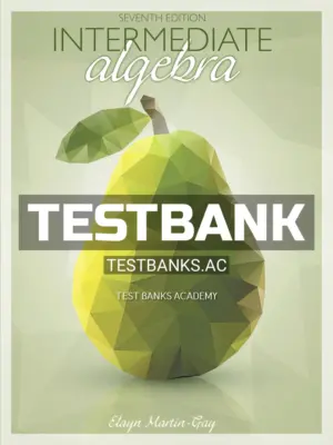 Test Bank for Intermediate Algebra 7th Edition by Martin Gay