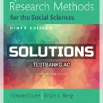 Solutions Manual for Qualitative Research Methods for the Social Sciences 9th Edition by Lune