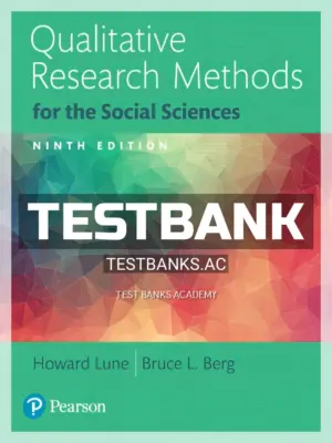 Test Bank for Qualitative Research Methods for the Social Sciences 9th Edition by Lune