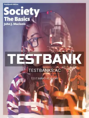 Test Bank for Society The Basics 14th Edition by Macionis