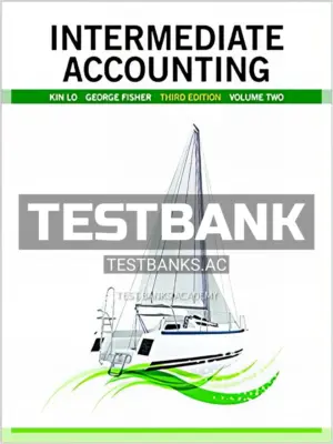 Test Bank for Intermediate Accounting Vol 2 3rd CA Edition by Lo