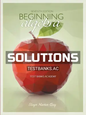 Solutions Manual for Beginning Algebra 7th Edition by Martin Gay