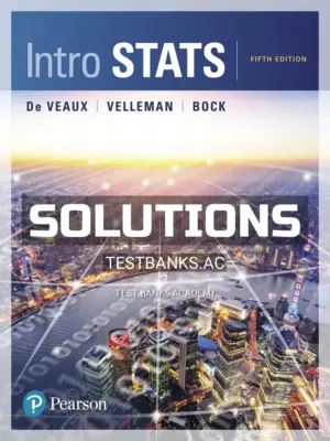 Solutions Manual for Intro Stats 5th Edition by De Veaux
