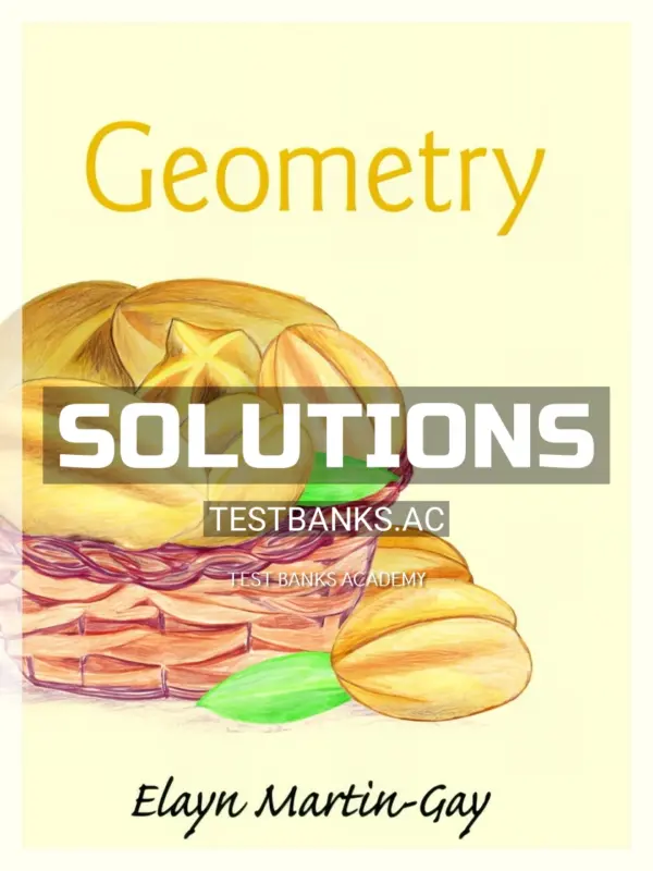 Solutions Manual for Geometry 1st Edition by Martin Gay