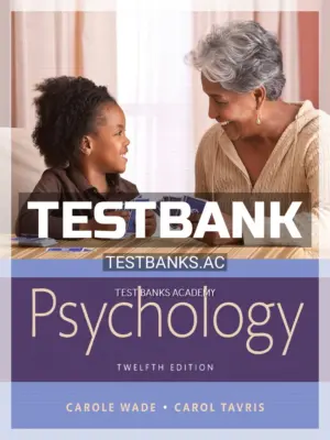 Test Bank for Psychology 12th Edition by Wade