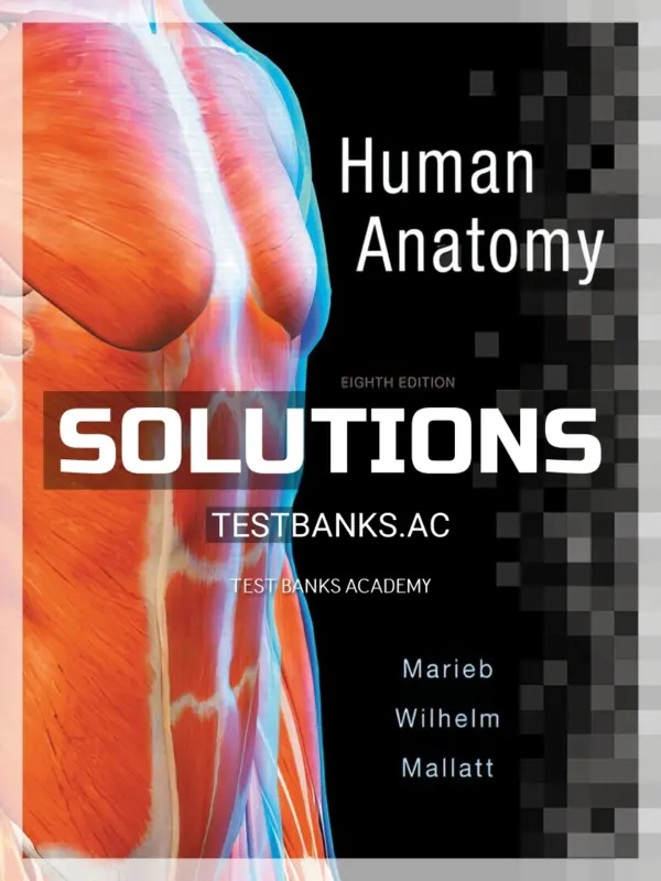 Solutions Manual for Human Anatomy 8th Edition by Marieb