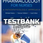 Test Bank for Pharmacology for Nurses A Pathophysiologic Approach 5th Edition by Adams
