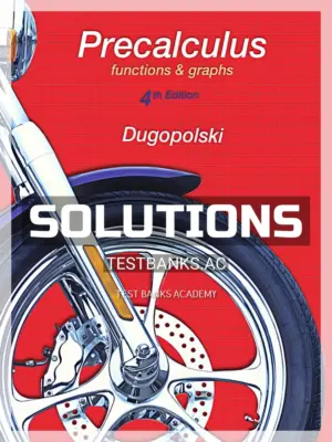 Solutions Manual for Precalculus Functions and Graphs 4th Edition by Dugopolski
