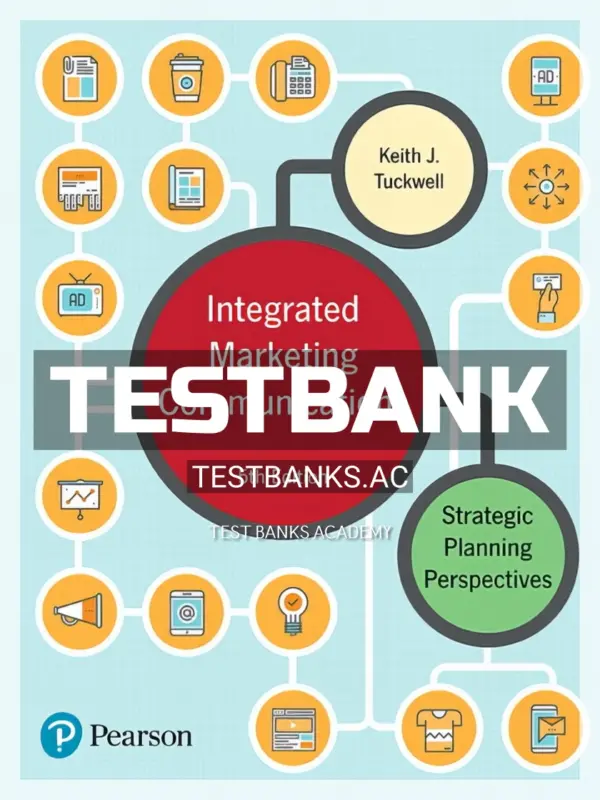 Test Bank for Integrated Marketing Communications Strategic Planning Perspectives 5th CA Edition by Tuckwell
