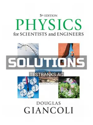Solutions Manual for Physics for Scientists and Engineers with Modern Physics 5th Edition by Giancoli