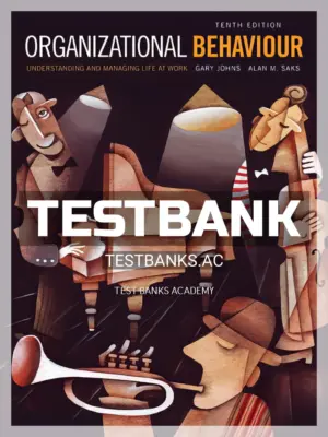 Test Bank for Organizational Behaviour Understanding and Managing Life at Work 10th CA Edition by Johns