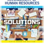 Solutions Manual for Management of Human Resources The Essentials 5th CA Edition by Dessler